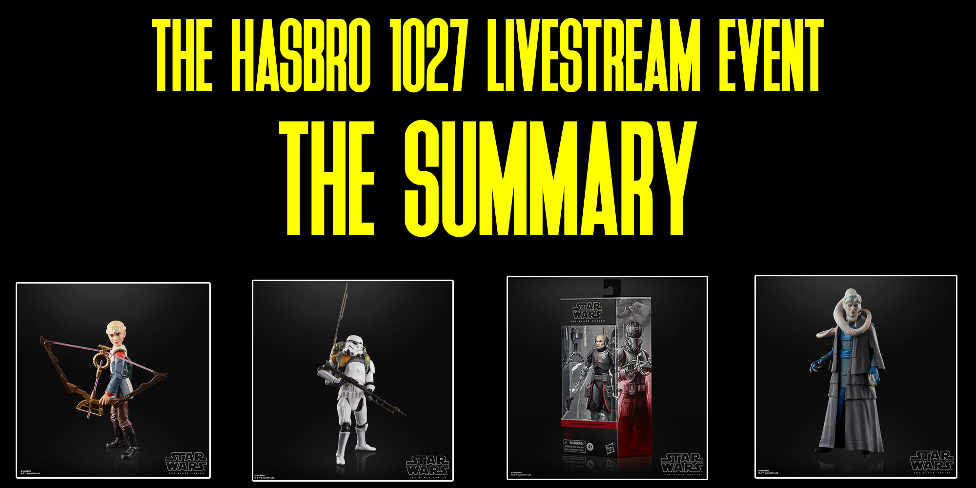 Hasbro's 1027 Event Summary!