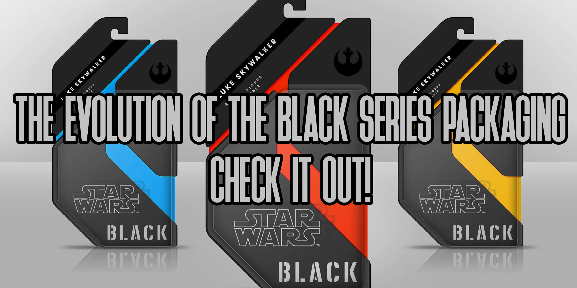 Star Wars The Black Series Packaging Evolution
