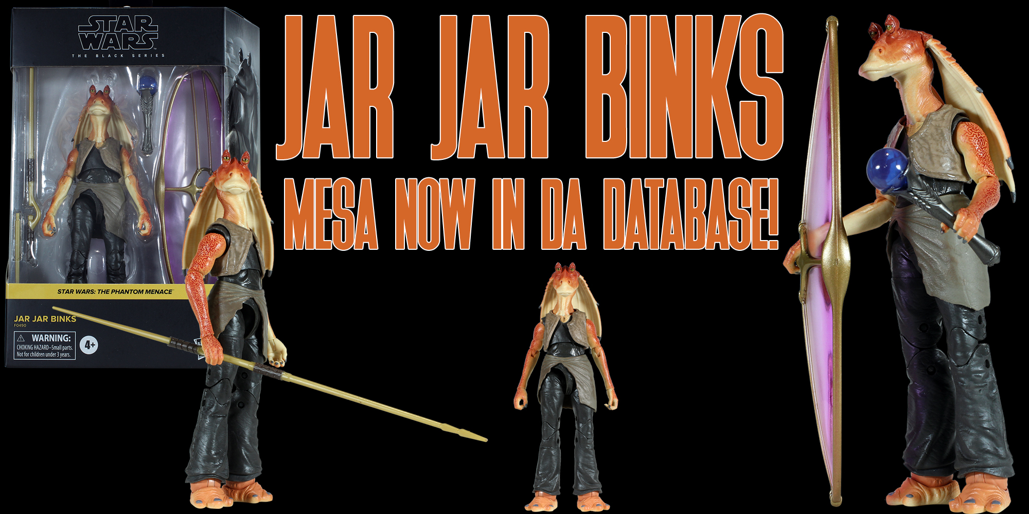 Mesa Jar Jar Binks, Mesa Now In Da Database!