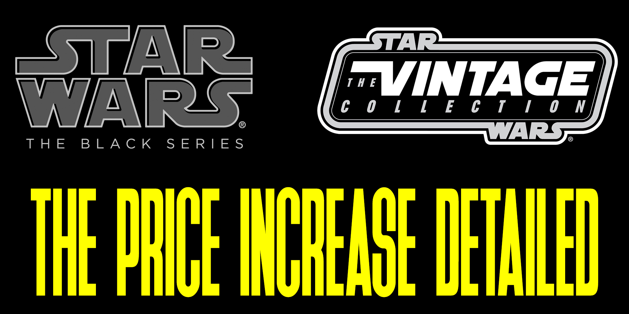The Star Wars Action Figure Price Increase Detailed
