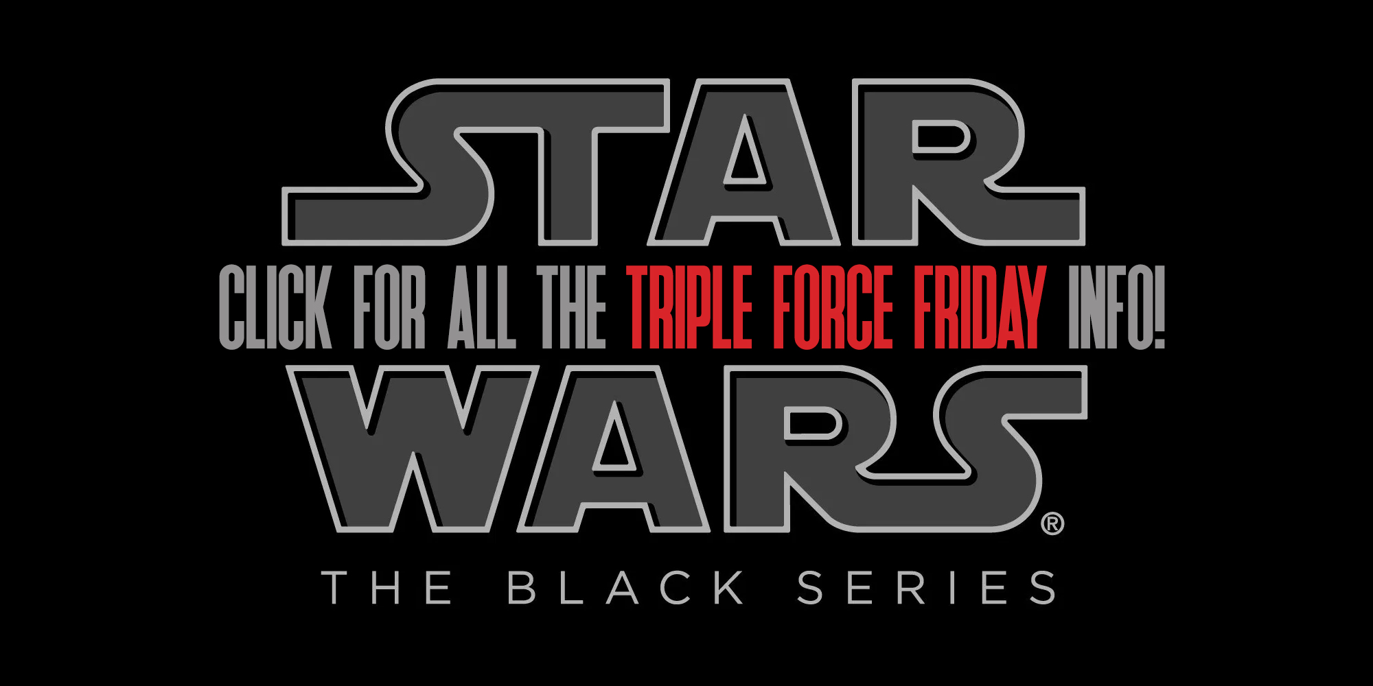 Black Series 6" Fans! Here Are The Triple Force Friday Details!