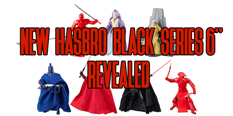 Io9/Gizmodo Revealed New Hasbro 6" Black Series Figures!