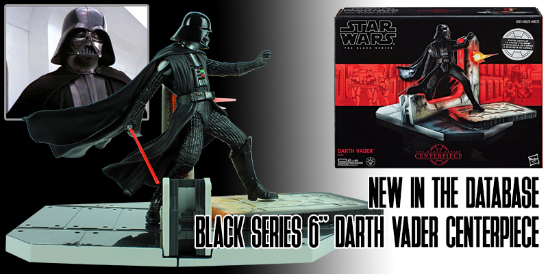 New In the Database: Darth Vader Centerpiece (The Black Series 6")
