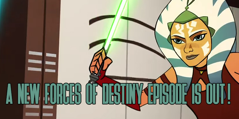 Forces Of Destiny - Episode 11!
