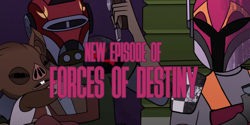 Forces Of Destiny - Episode 9!