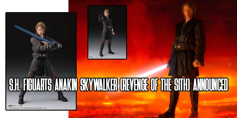 S.H. Figuarts Anakin Skywalker (Revenge Of The Sith) Announced