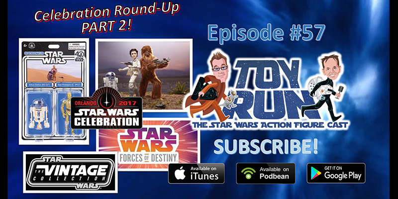 Toy Run - The Star Wars Action Figure Cast - Episode 57