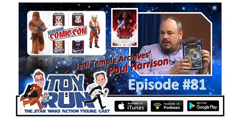 Toy Run - The Star Wars Action Figure Cast - Episode 81