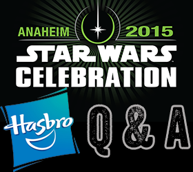 Star Wars Celebration Anaheim 2015, Hasbro Q&A