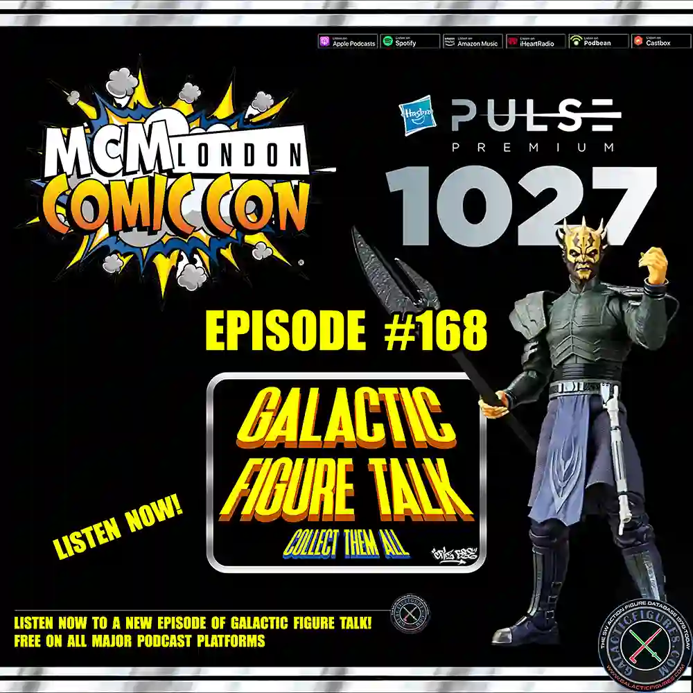 Galactic Figure Talk - MCM London & Hasbro 1027