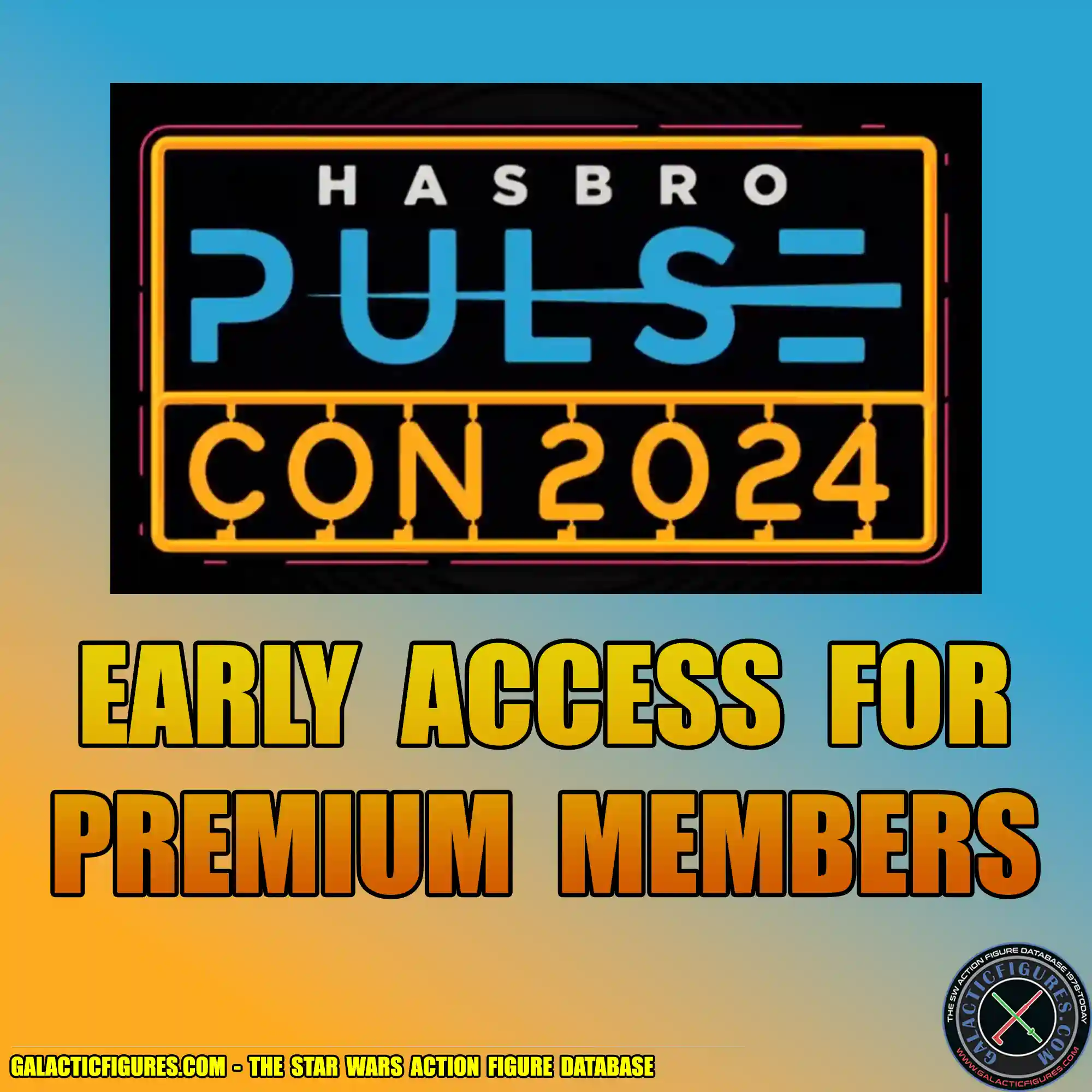 9AM (PT) Early Access For Premium Members To Hasbro Pulse Con 2024