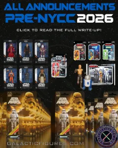 Full Summary - All Star Wars Action Figure Announcements Pre-NYCC 2026