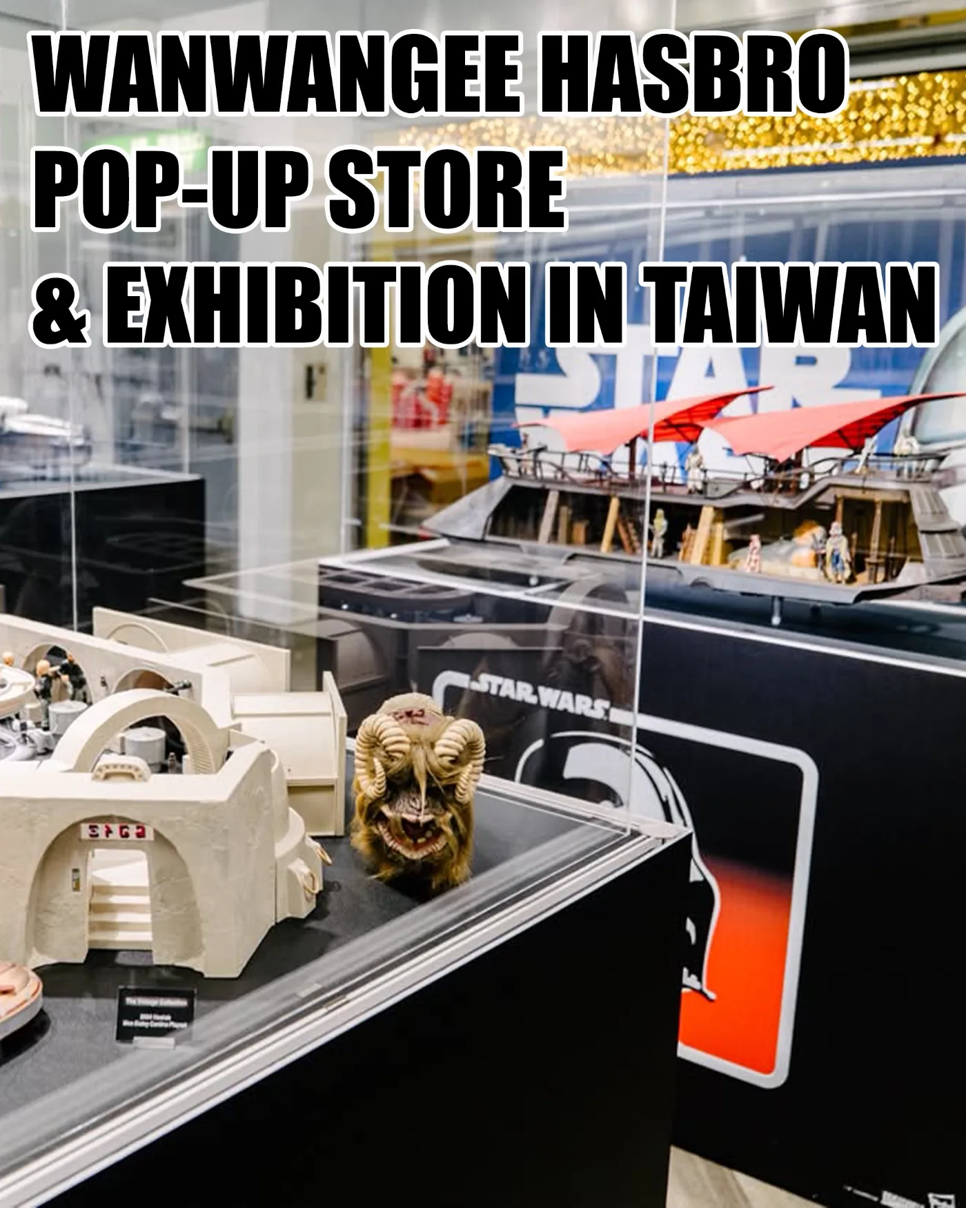Wanwangee Hasbro Pop-Up And Exhibition In Taiwan Features HasLabs, Black Series And TVC Figures!