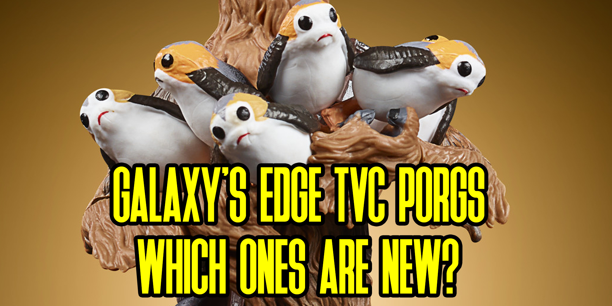 Galaxy's Edge TVC Porgs - Which Ones Are New?