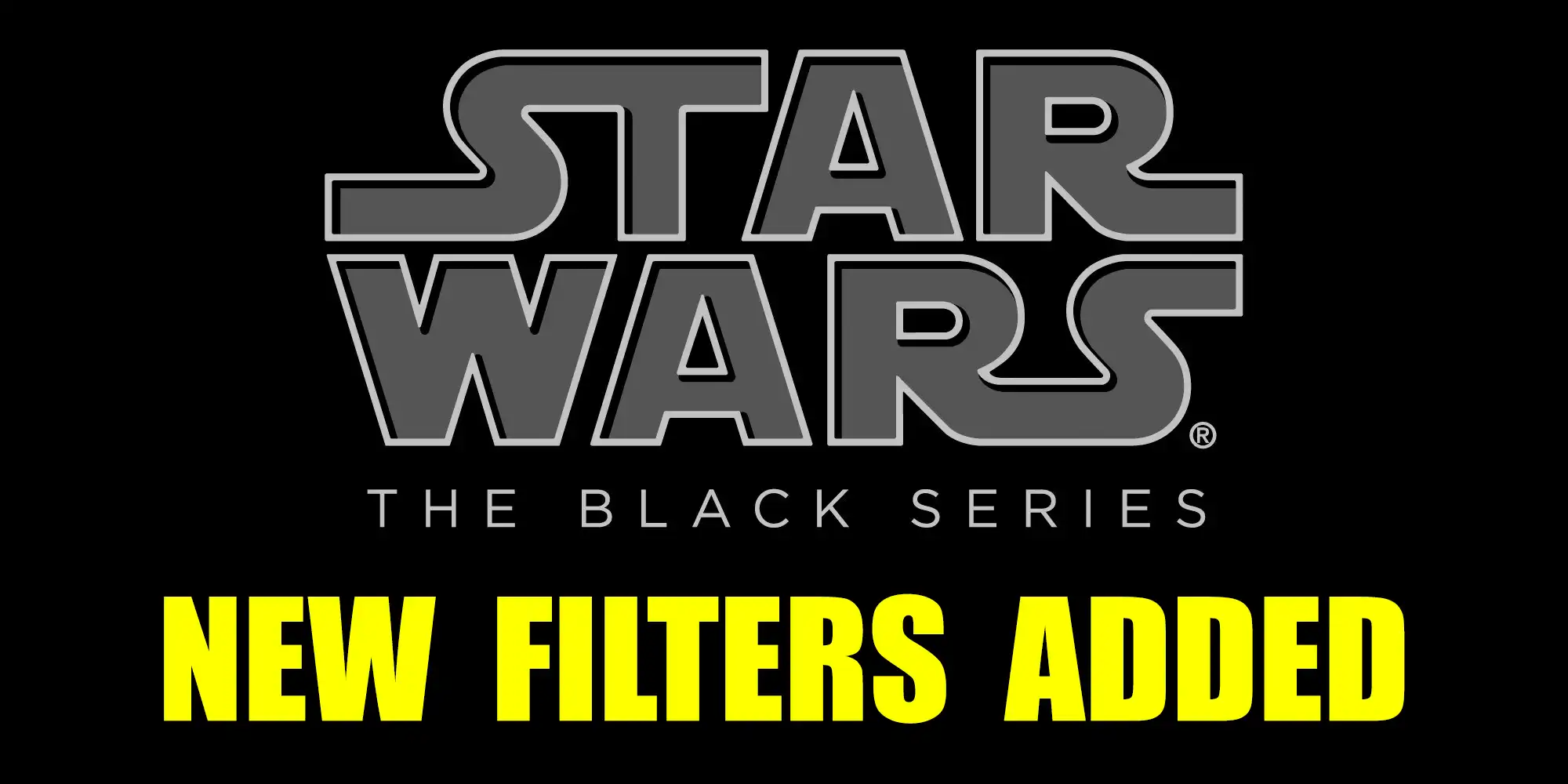 Black Series Filter Update