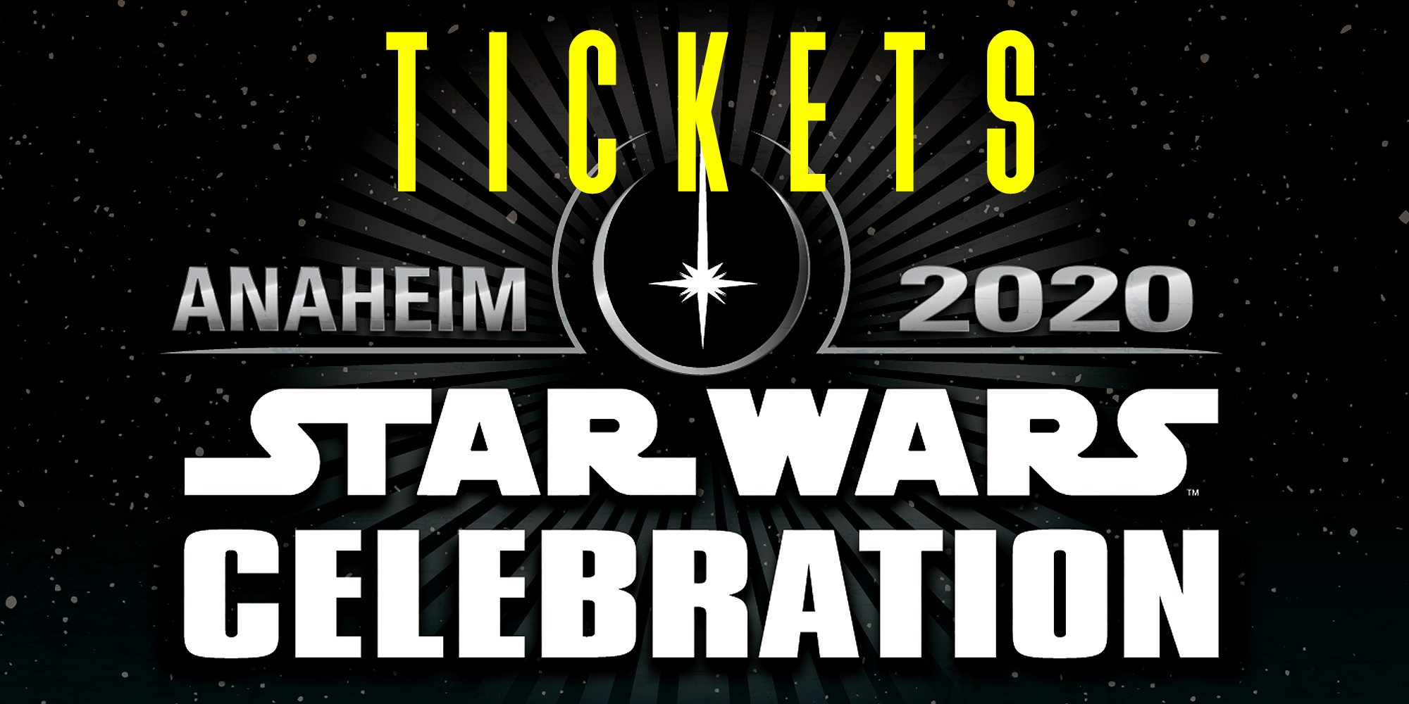 Star Wars Celebration Anaheim 2020 - Tickets On Sale Now!