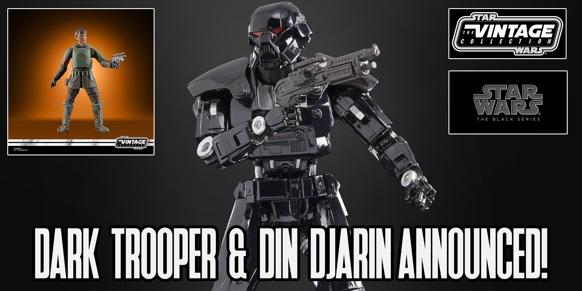 Black Series Dark Trooper And Vintage Collection Din Djarin Announced!