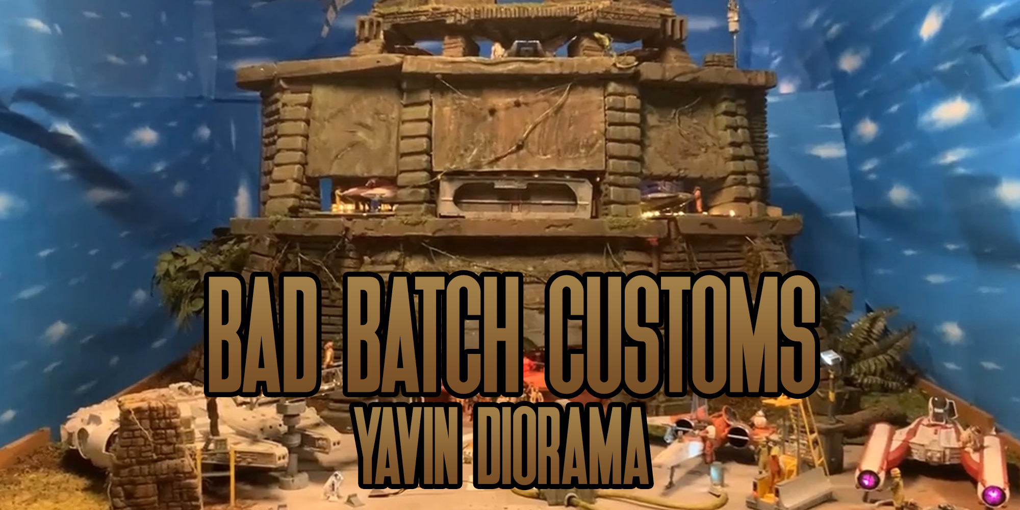 Bad Batch Customs Yavin Diorama