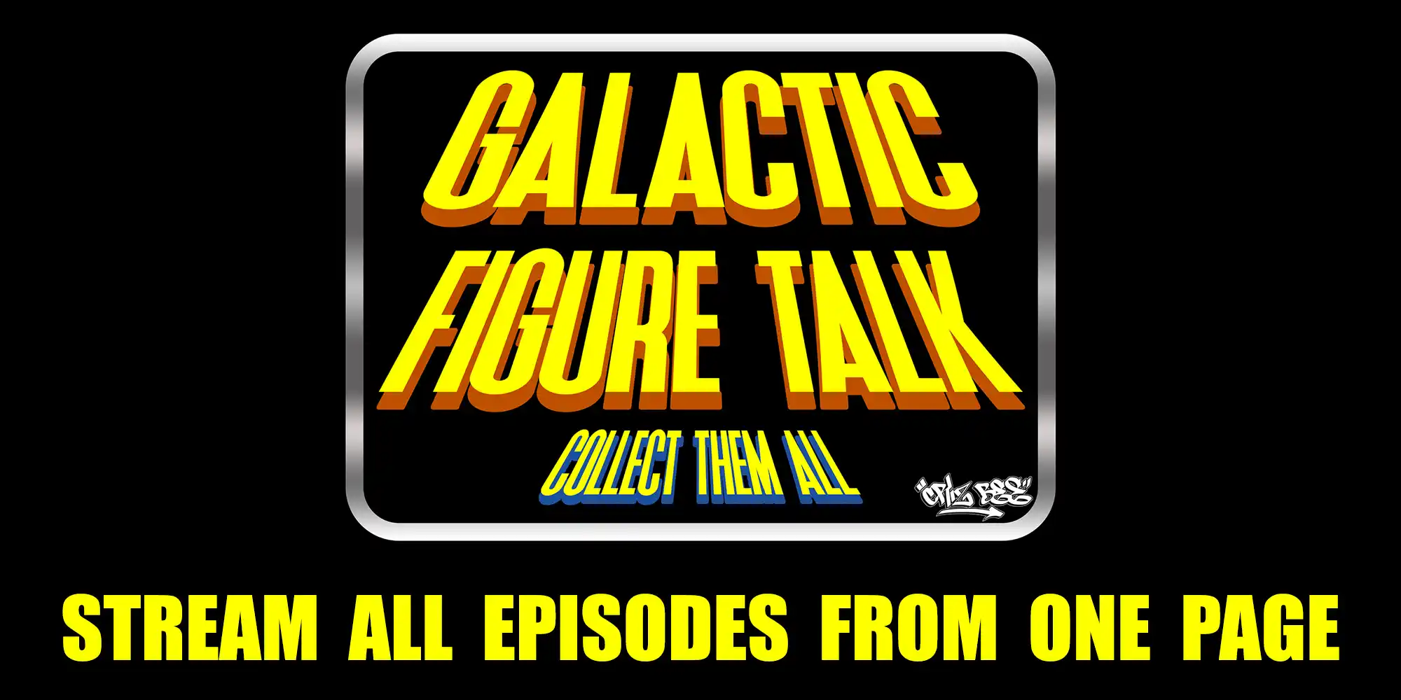 GFT - Galactic Figure Talk - Stream All Episodes From One Page