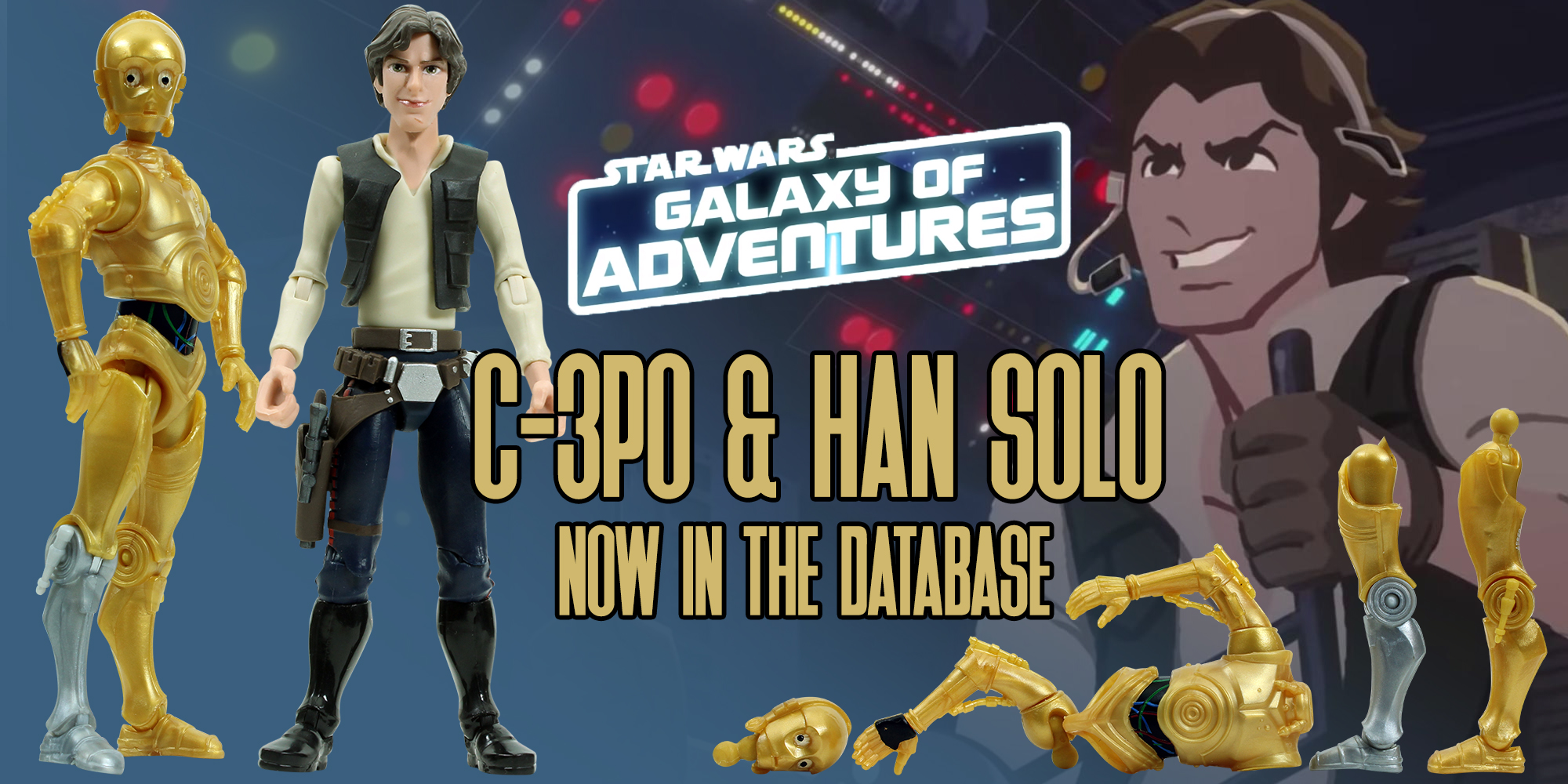New Addition: Galaxy Of Adventures C-3PO And Han Solo