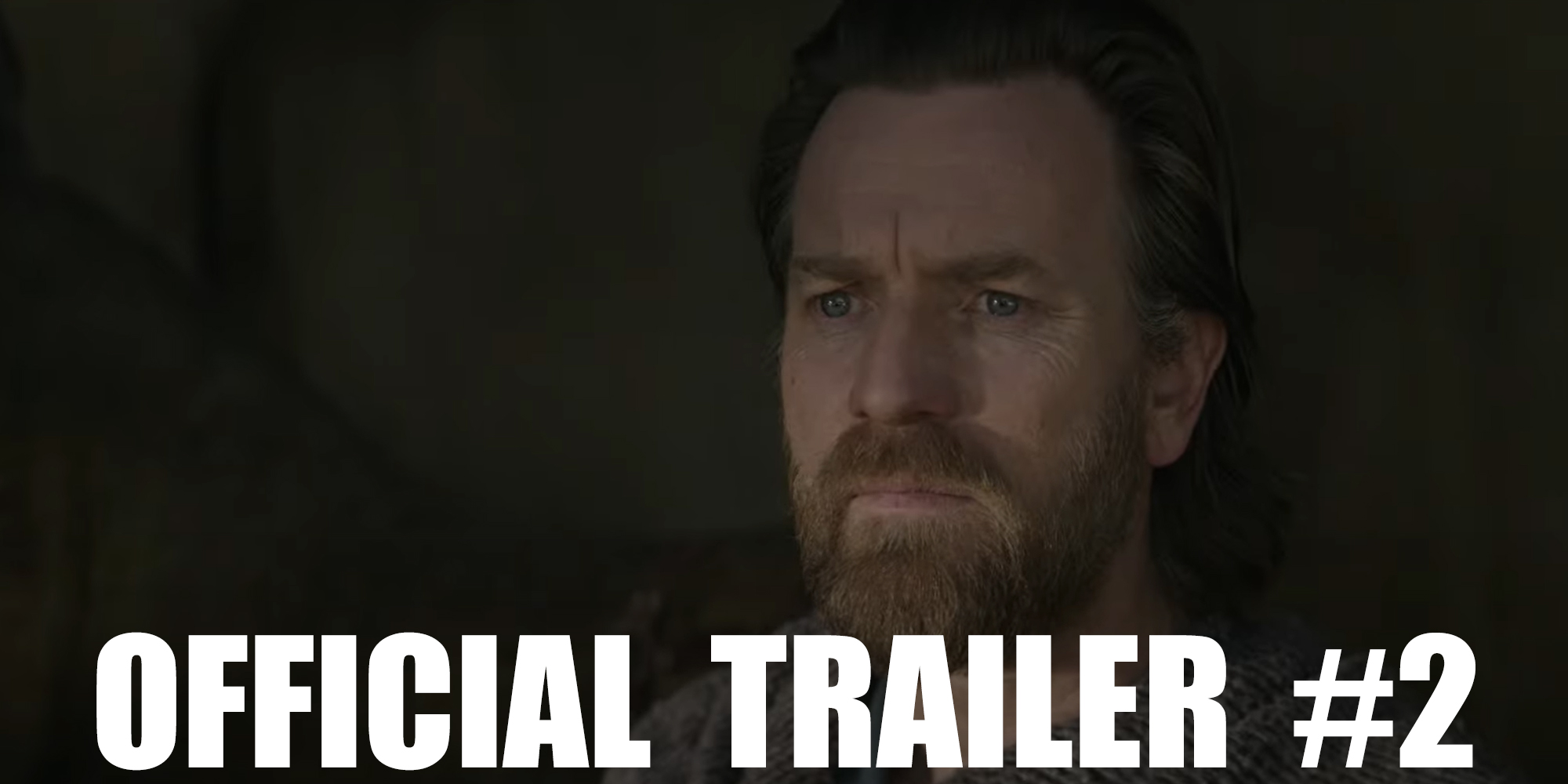 Watch The Second Obi-Wan Kenobi Trailer!