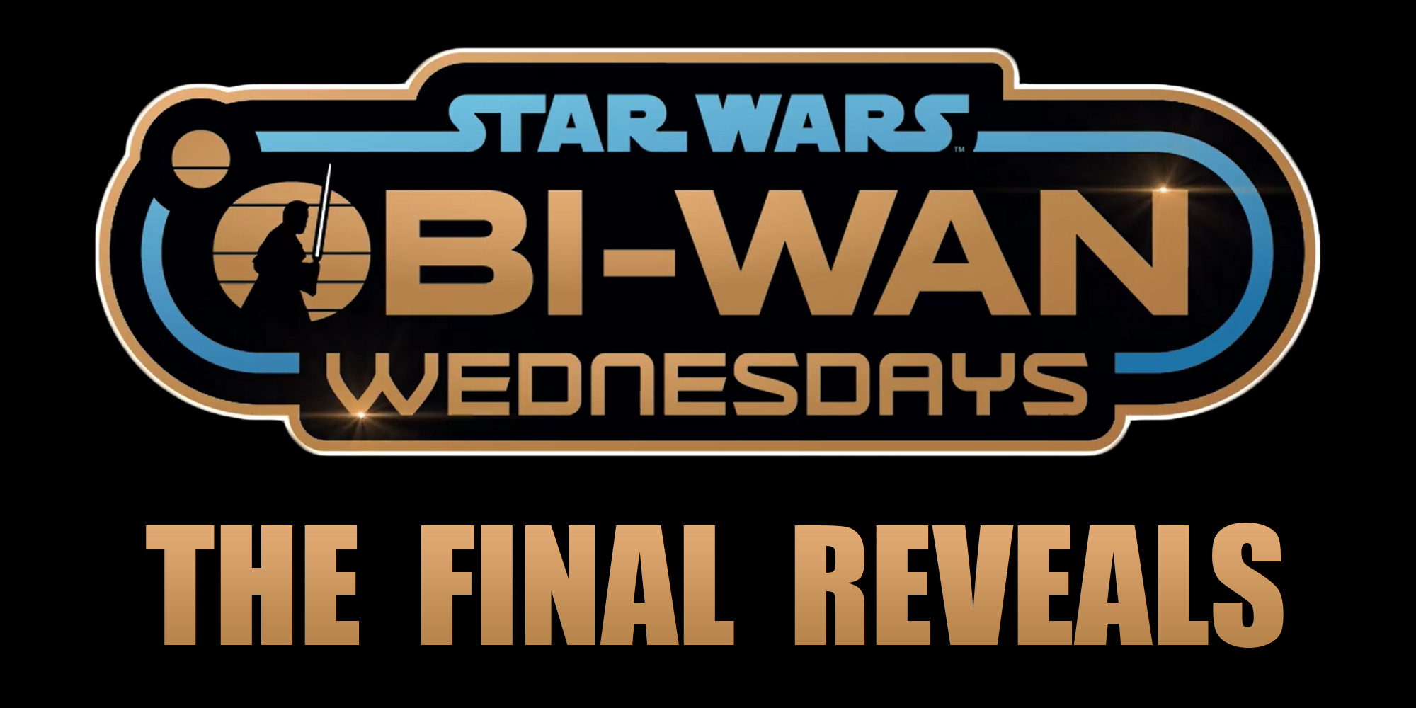 Obi-Wan Wednesdays - The Final Reveals