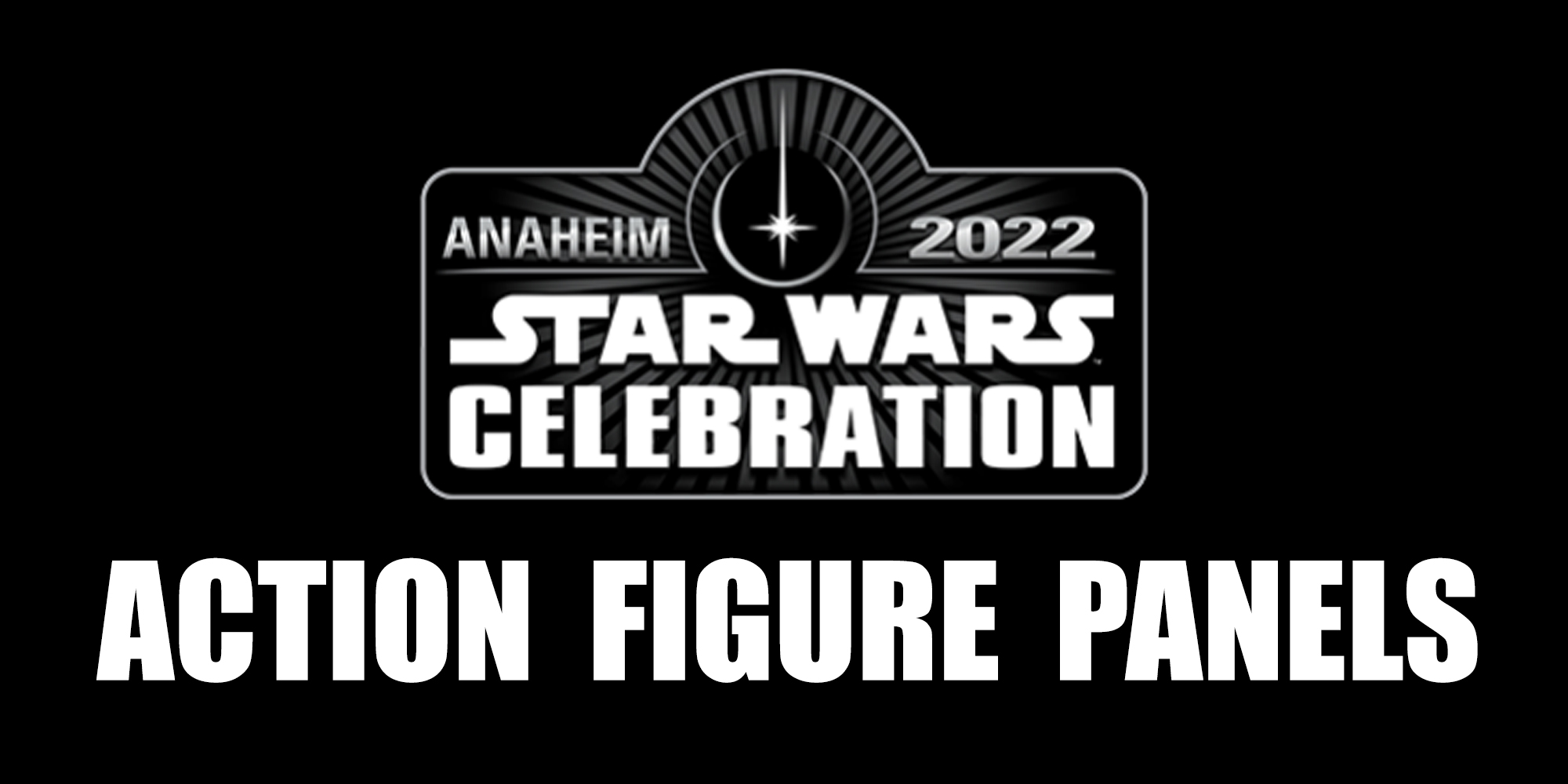 Star Wars Celebration Action Figure Panels