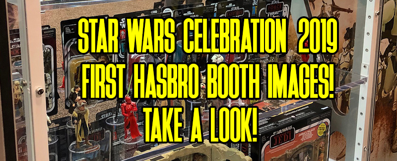 Hasbro's Booth @ Star Wars Celebration Chicago 2019