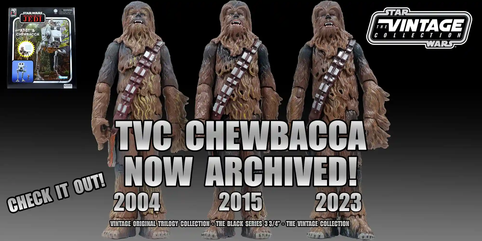 The Vintage Collection Chewbacca (AT-ST) Now Archived!