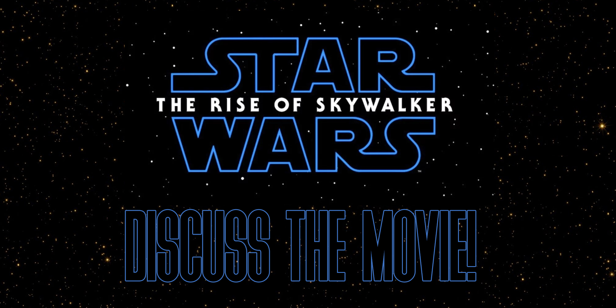Discuss The Rise Of Skywalker!