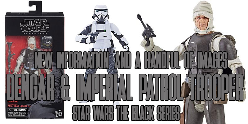 New Information About Dengar & Imperial Patrol Trooper Revealed!