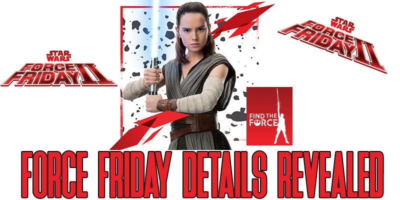 Force Friday 2 Details Revealed!