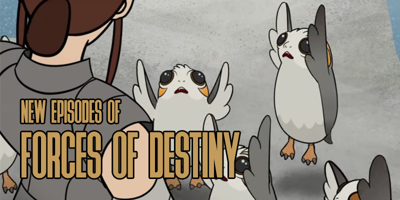 New Episodes Of Forces Of Destiny