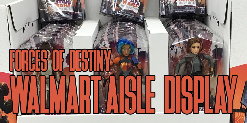 Forces Of Destiny Aisle Display At Walmart