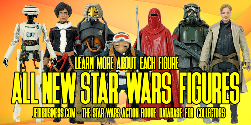 All New Star Wars Figures In The Database - Check 'Em Out!