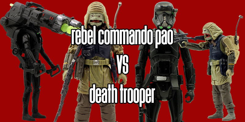 Rebel Commando Pao VS. Imperial Death Trooper