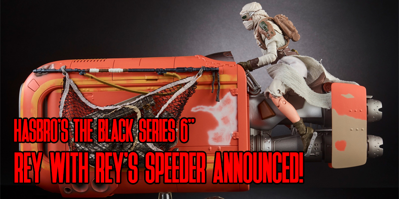 Hasbro's 6" Rey With Rey's Speeder Announced