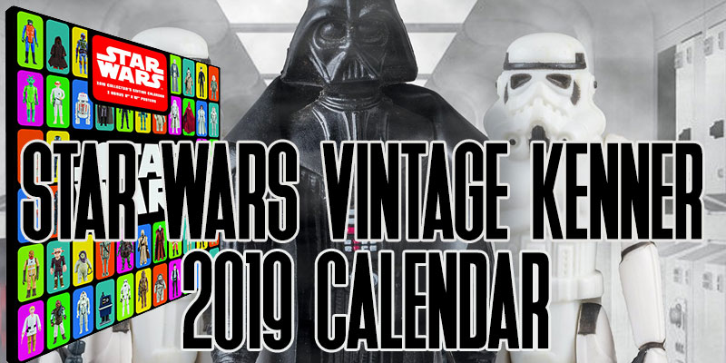 Get Your Vintage Star Wars KENNER Calendar For 2019!
