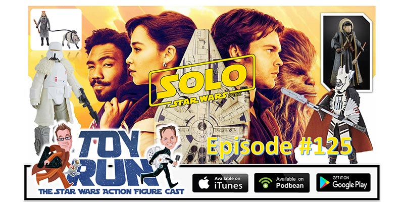 Check Out Our Latest Podcast About SOLO Action Figures!