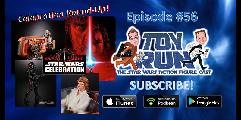 Toy Run - The Star Wars Action Figure Cast - Episode 56