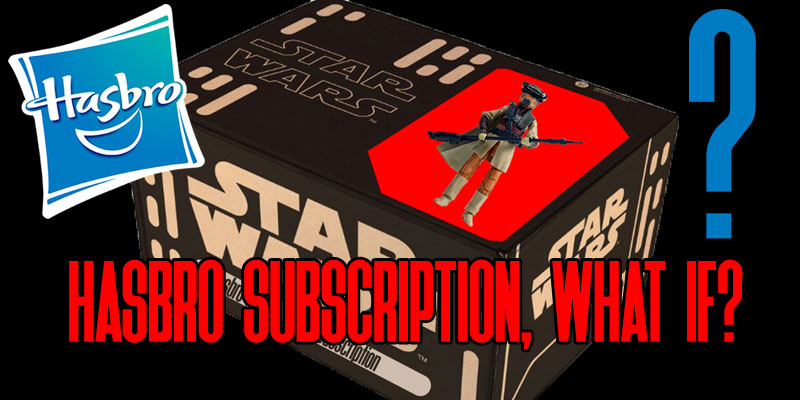 A Hasbro Subscription Box? Would You Be In?