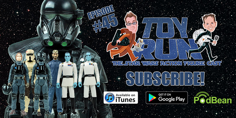 Toy Run - The Star Wars Action Figure Cast - Episode 45