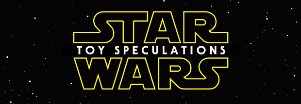 2015 Star Wars Toy Line Speculations